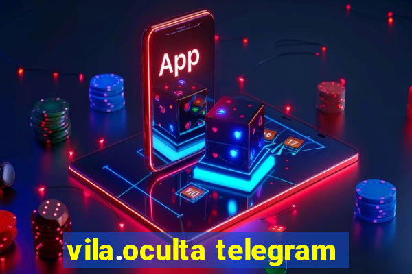 vila.oculta telegram